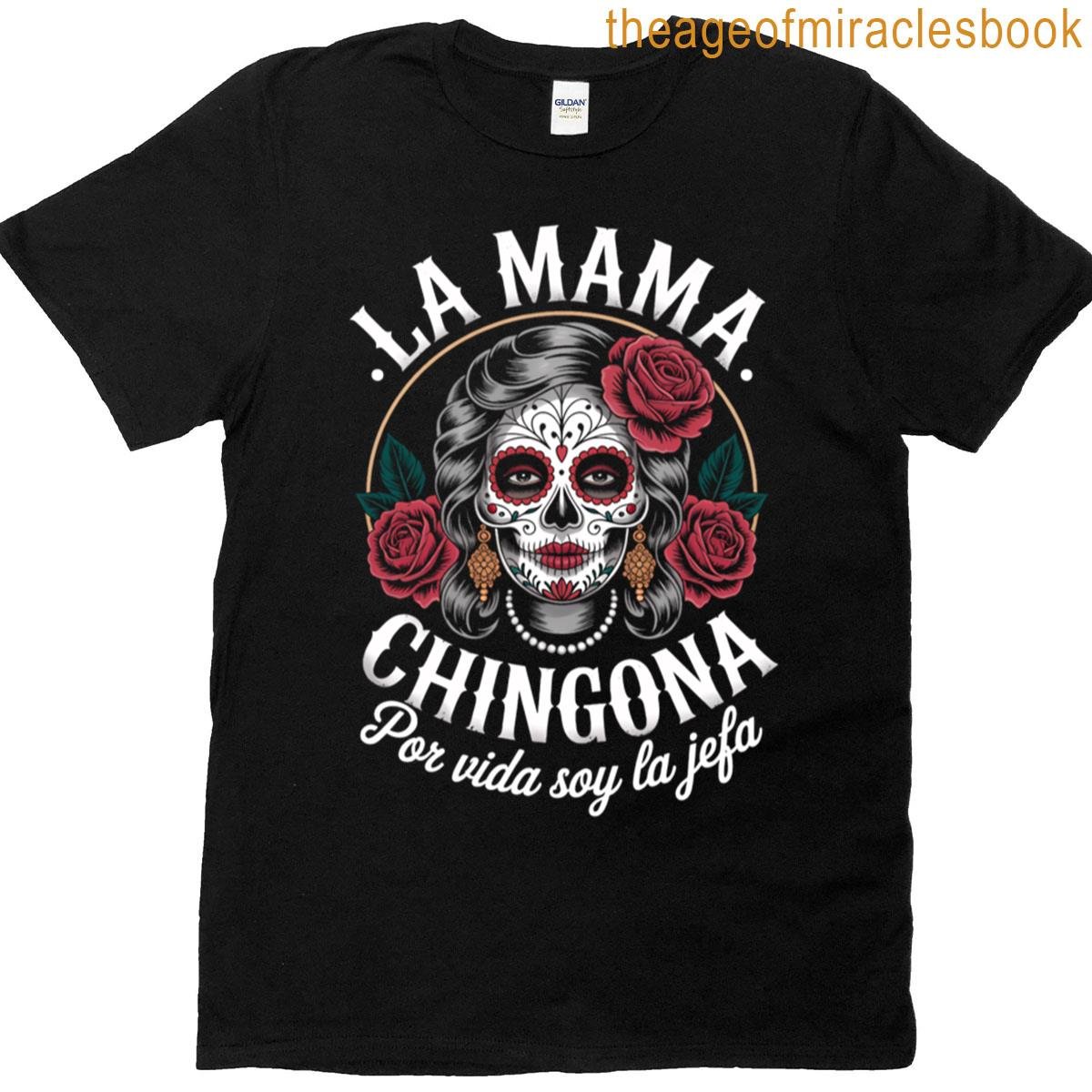 La Mam Mas Chingona T-shirt