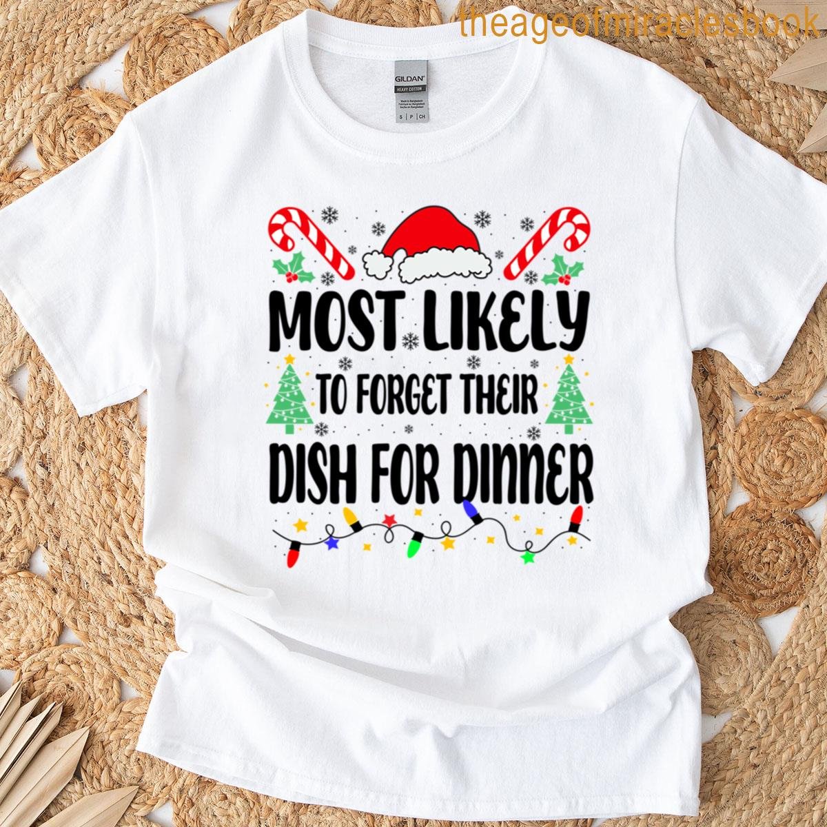 Most Likely To Forget Their Dish T-shirt