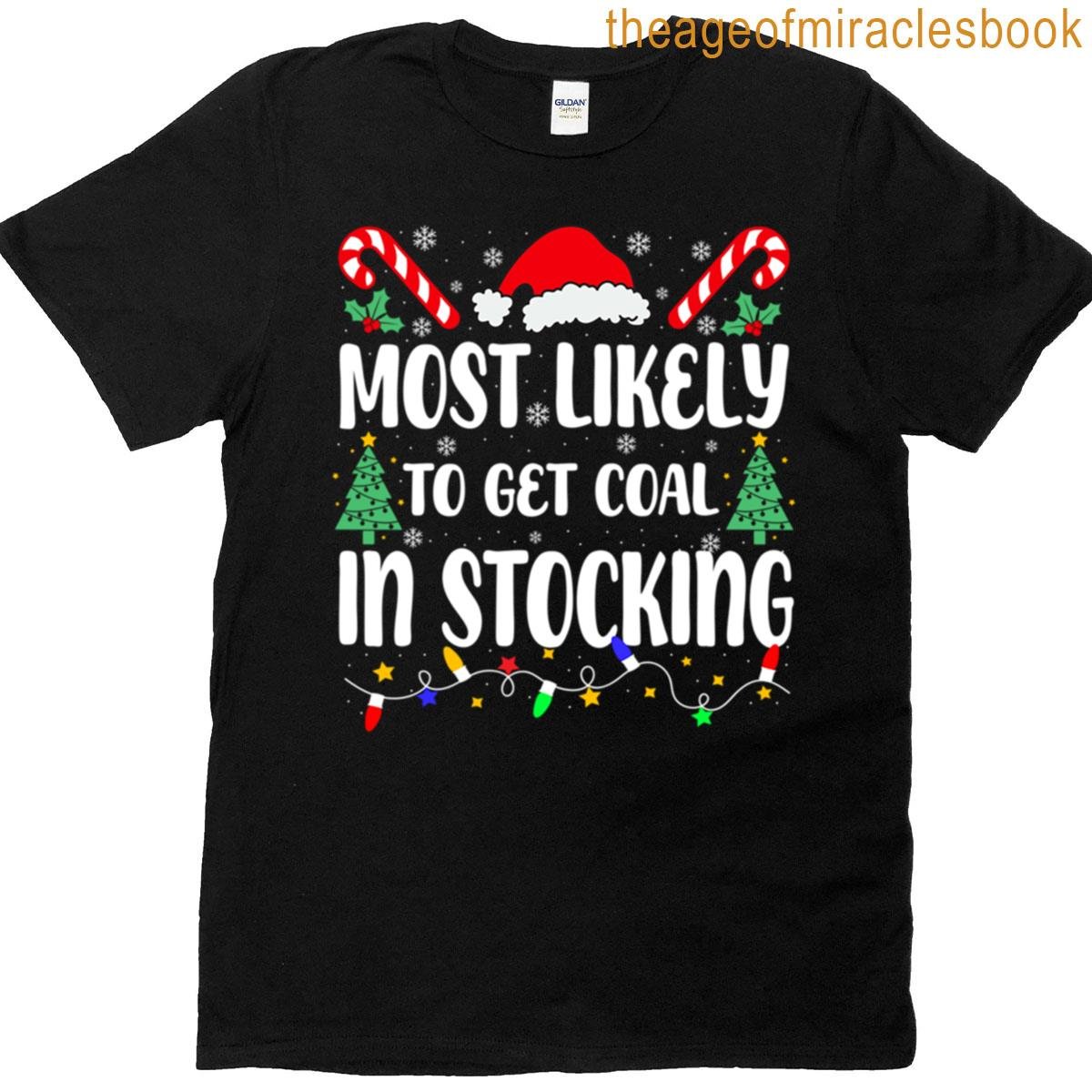 Most Likely To Get Coal In Stocking T-shirt