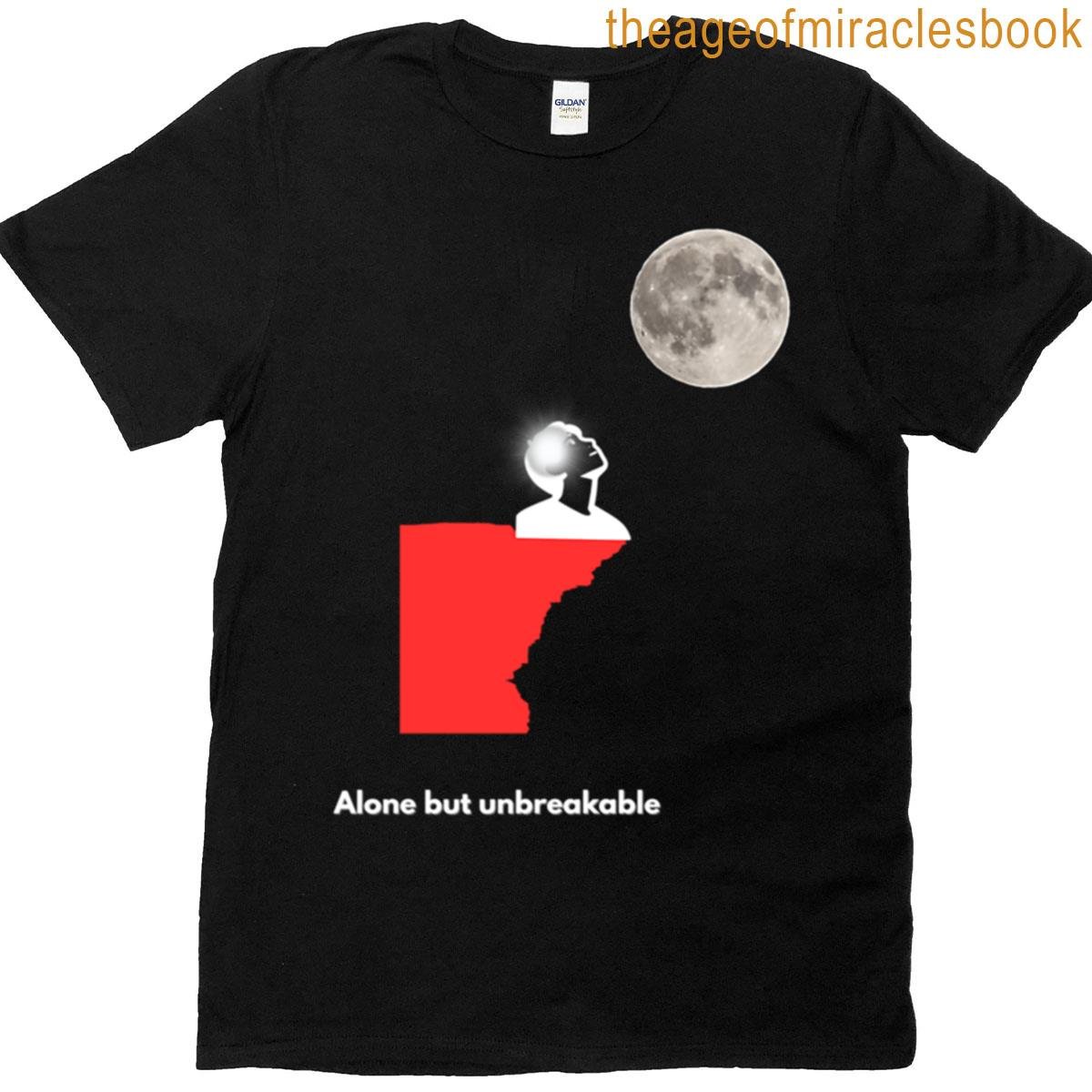 Alone But Unbreakable T-shirt