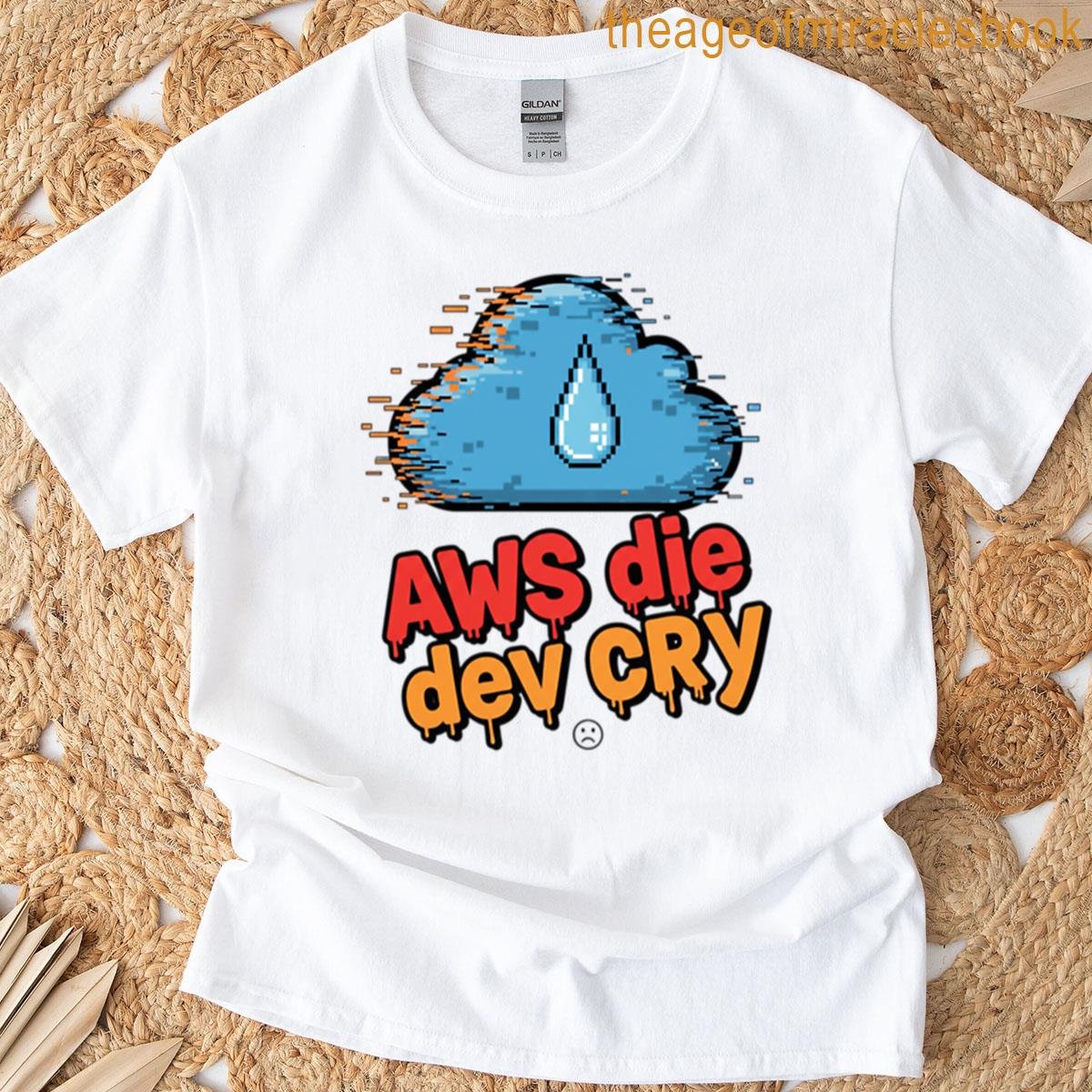 Aws Die Dev Cry T-shirt