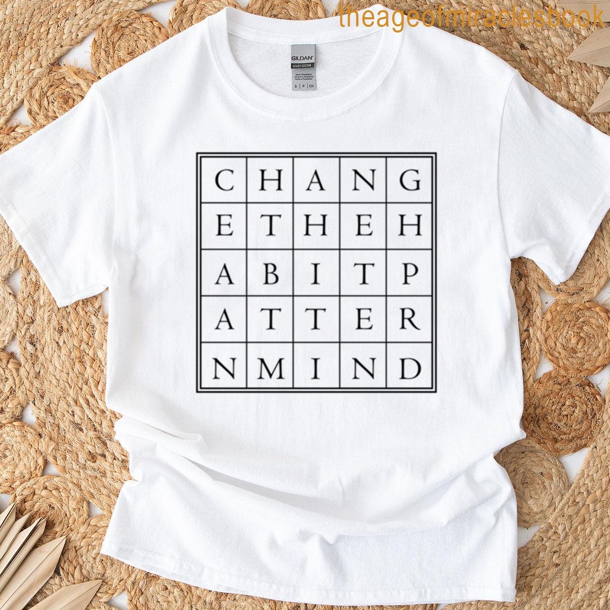 Change The Pattern Habit Mind T-shirt