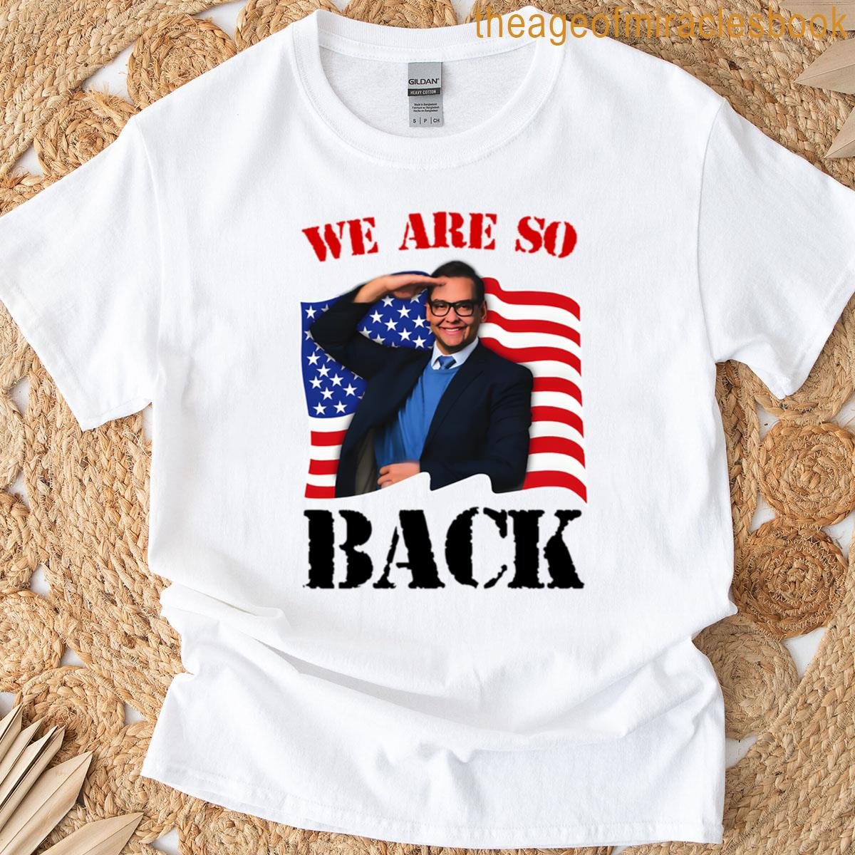 George Santos We Are So Back T-shirt