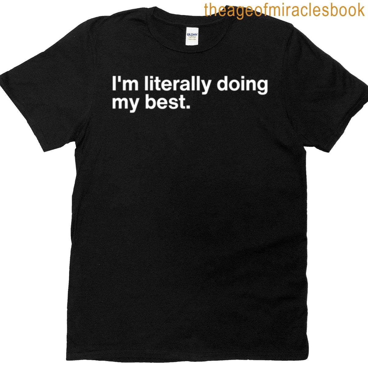 Im Literally Doing My Best – Relatable Self Care Minimal Quote Oversized T-shirt