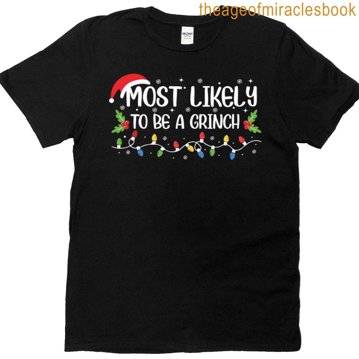 Most Likely To Be A Grinch T-shirt