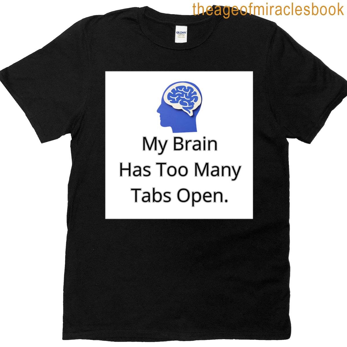 My Brain Has Too Many Tabs Open Oversized T-shirt