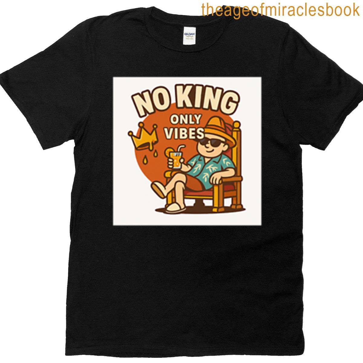 No King – Only Vibes T-shirt