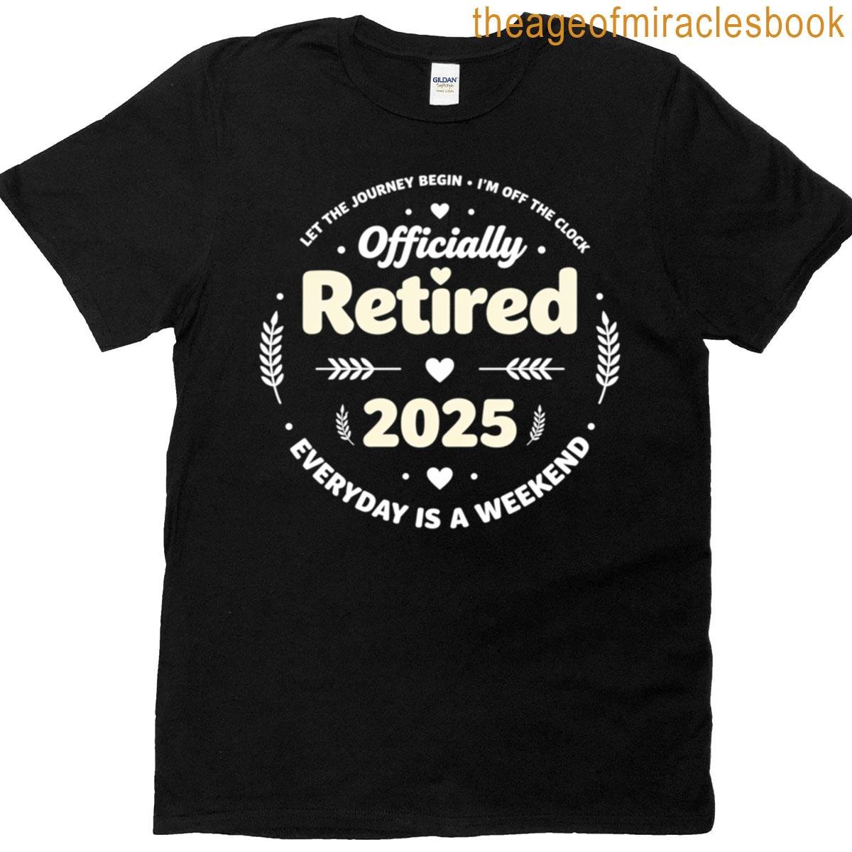 Officially Retired 2025 – Funny Retirement T-shirt