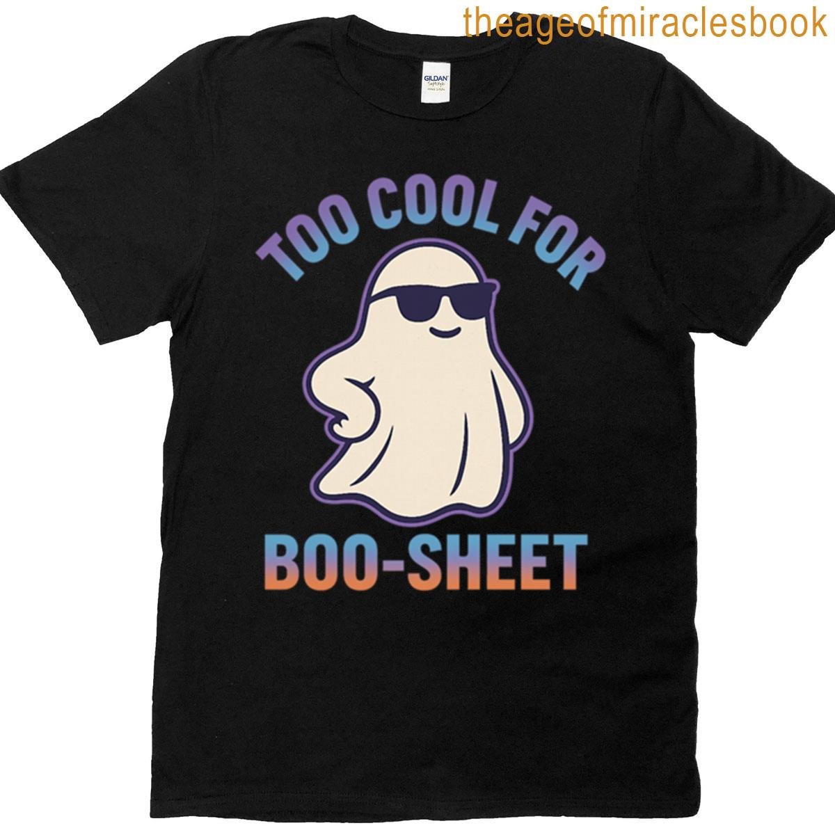 Too Cool For Boo-sheet Funny Ghost Halloween Design T-shirt