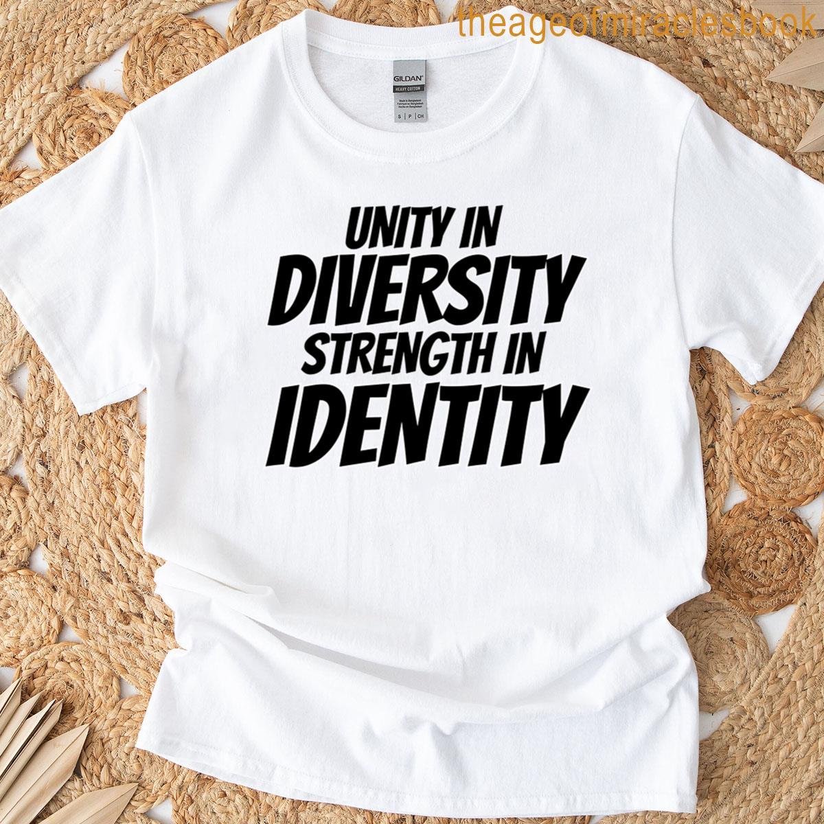 Unity In Diversity Strength In Identity Culture T-shirt