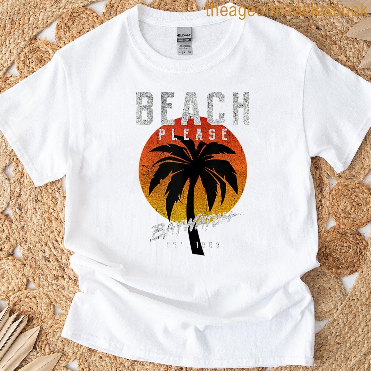 Baywatch Beach Please T-shirt