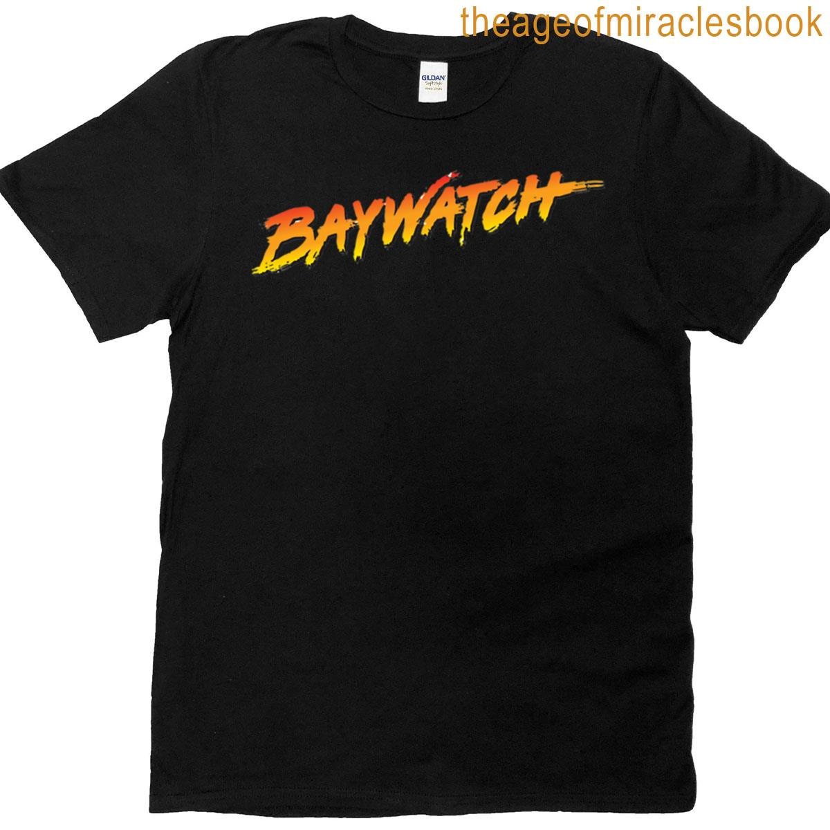 Baywatch For Fans T-shirt
