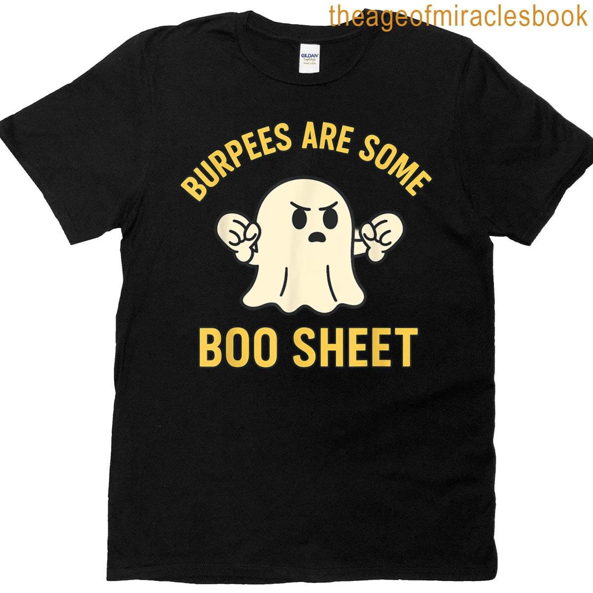 Burpees Are Some Boo Sheet Funny Ghost Workout Training T-shirt