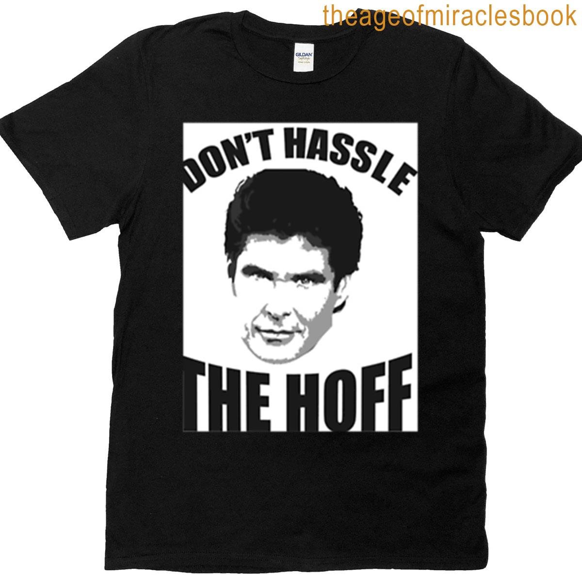 David Hasselhoff Quote Dont Hassel The Hoff Oversized T-shirt