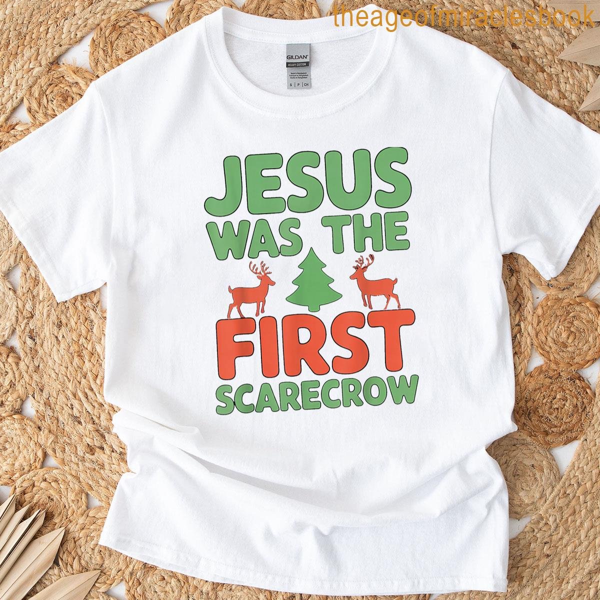 Jesus Was The First Scarecrow T-shirt