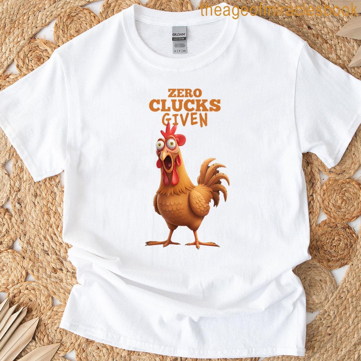 Zero Clucks Given – Funny Rooster T-shirt
