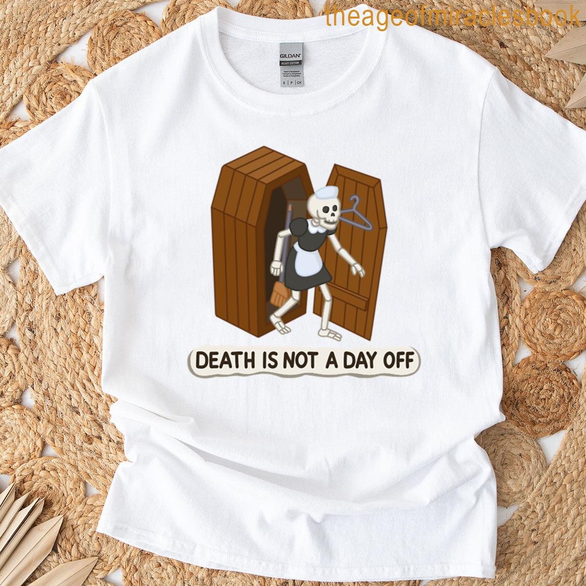 Death Is Not A Day Off T-shirt