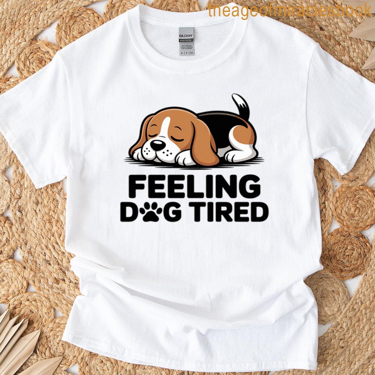 Feeling Dog Tired T-shirt