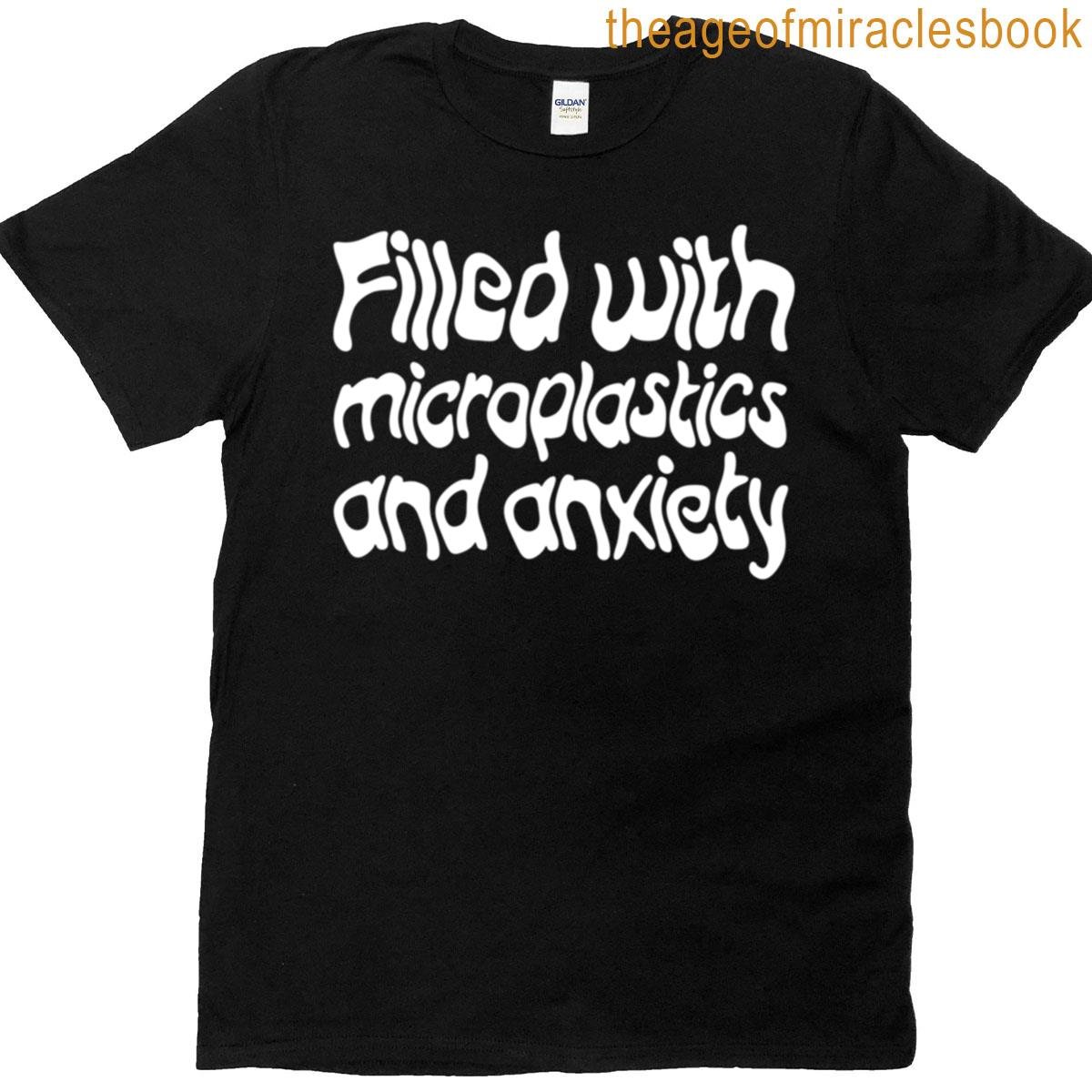 Filled With Microplastics And Anxiety – White T-shirt