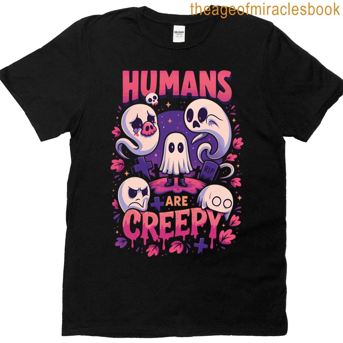 Humans Are Creepy Ghost Perspective Activated T-shirt