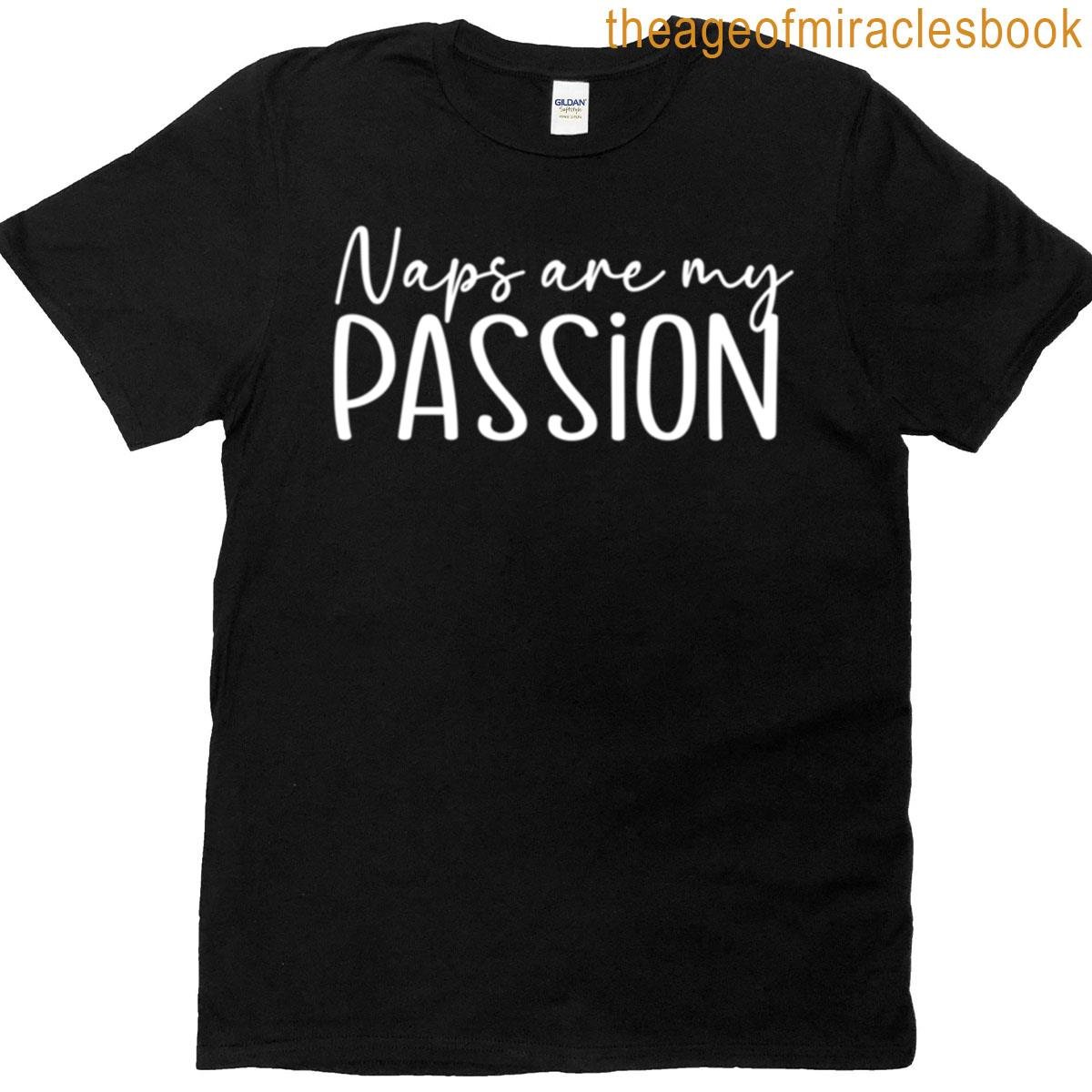 Naps Are My Passion T-shirt