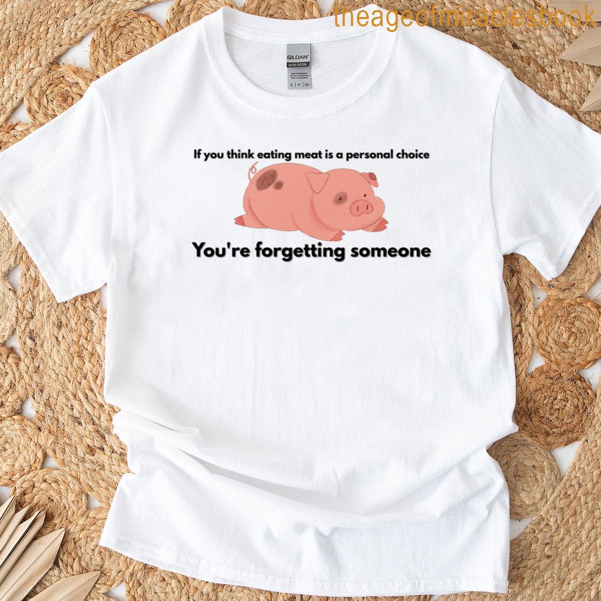 You’re Forgetting Someone T-shirt