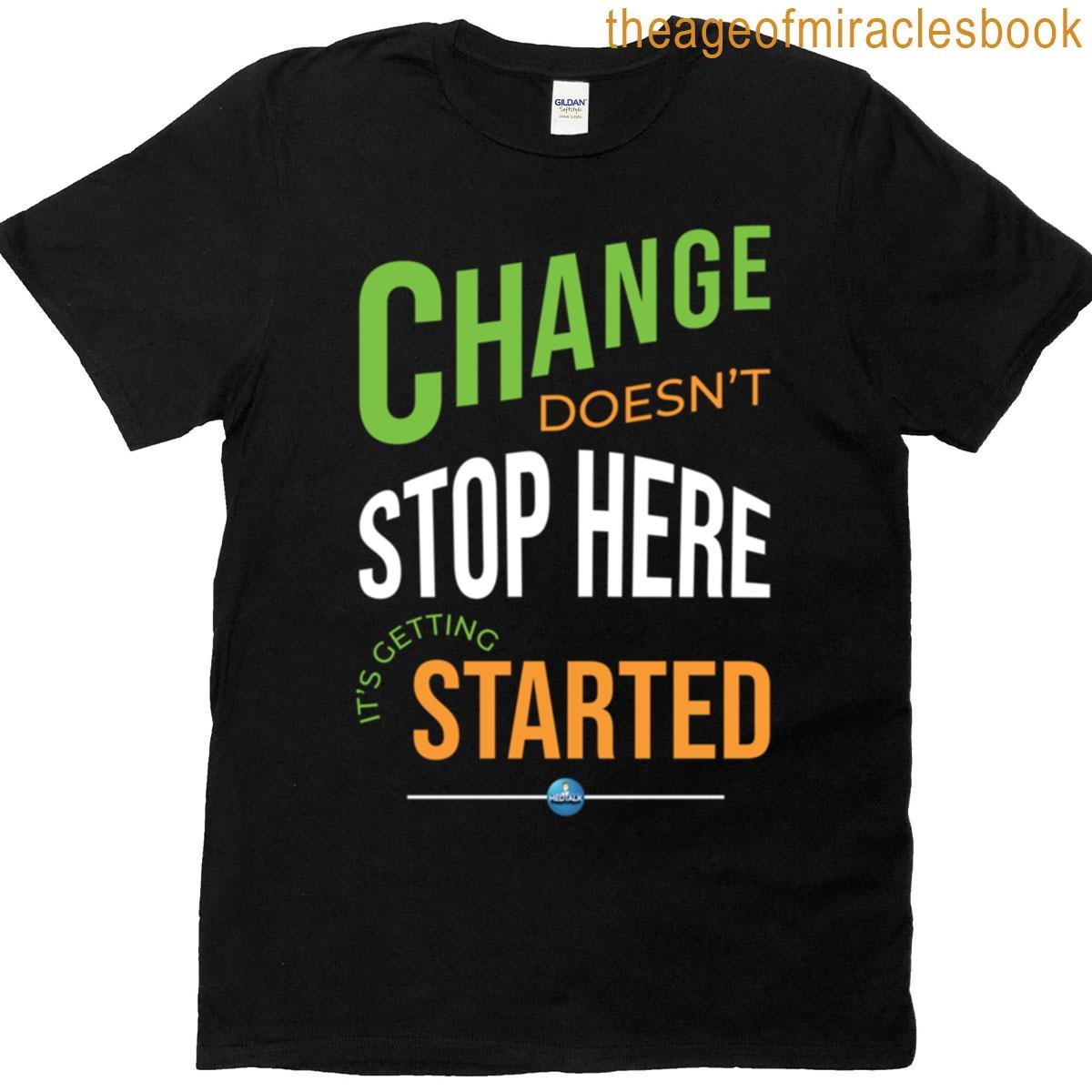 Change Its Getting Started T-shirt