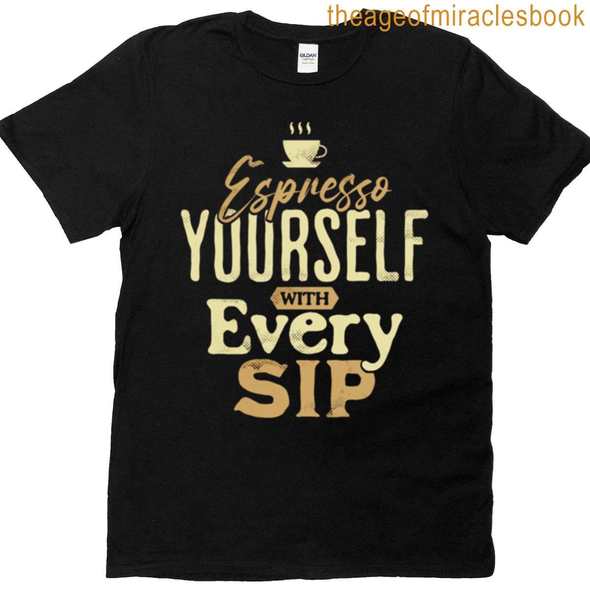 Espresso Yourself Coffee Quote T-shirt