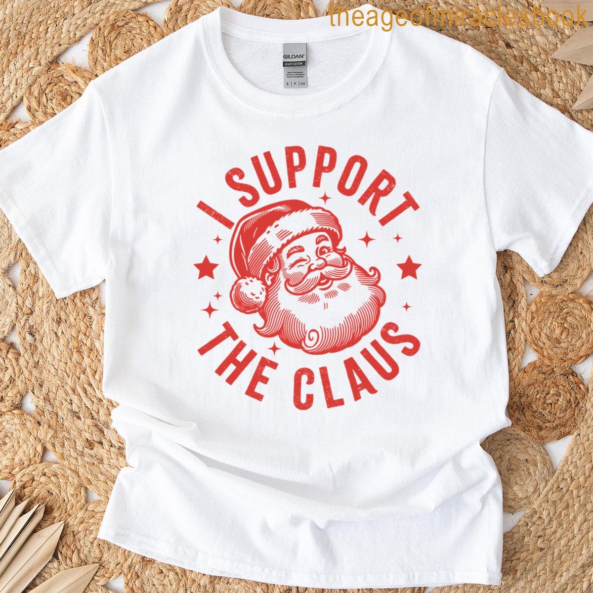 I Support The Claus T-shirt