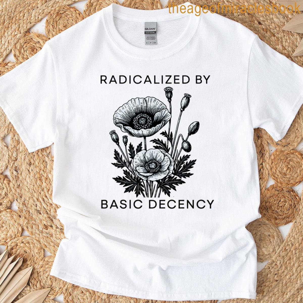 Radicalized By Basic Decency Feminist Floral Activist Design Oversized T-shirt