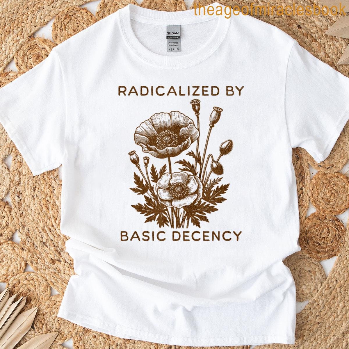 Radicalized By Basic Decency Retro Flowers T-shirt