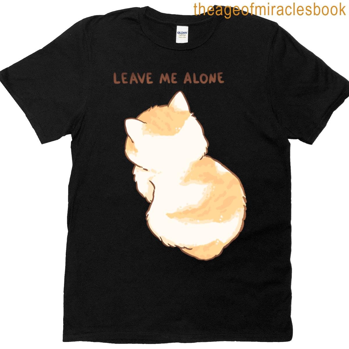 Sad Cat Leave Me Alone T-shirt