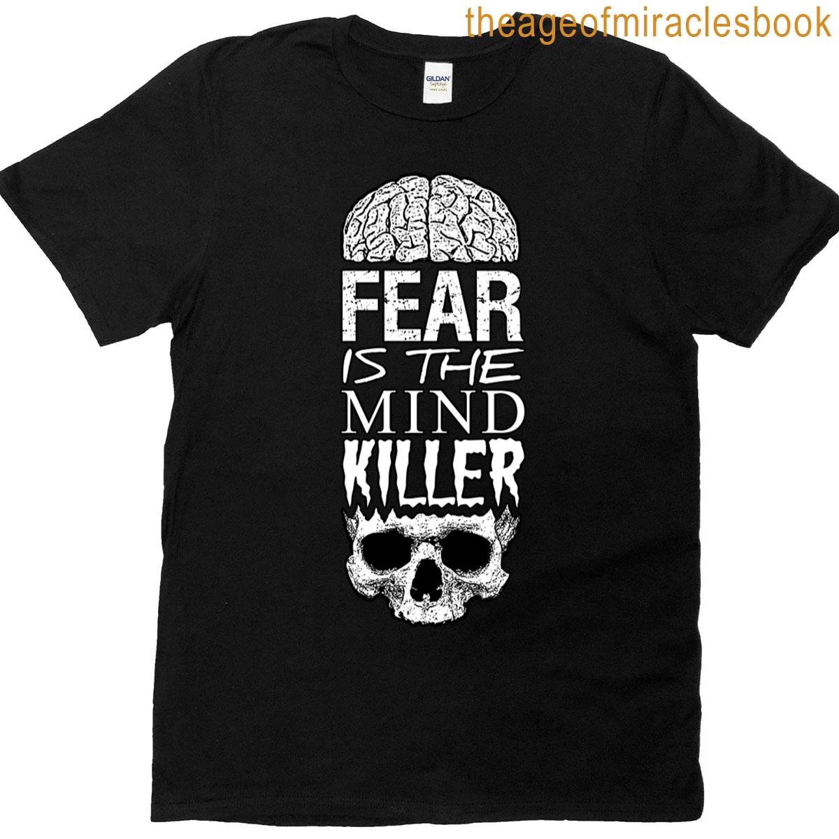 Fear Is The Mind Killer T-shirt