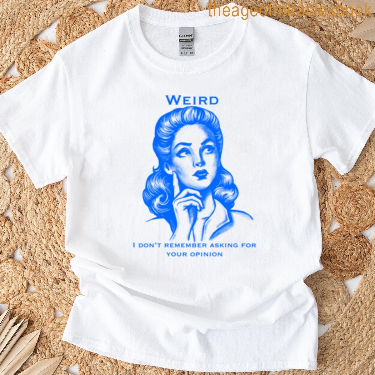 Opinion Not Requested T-shirt