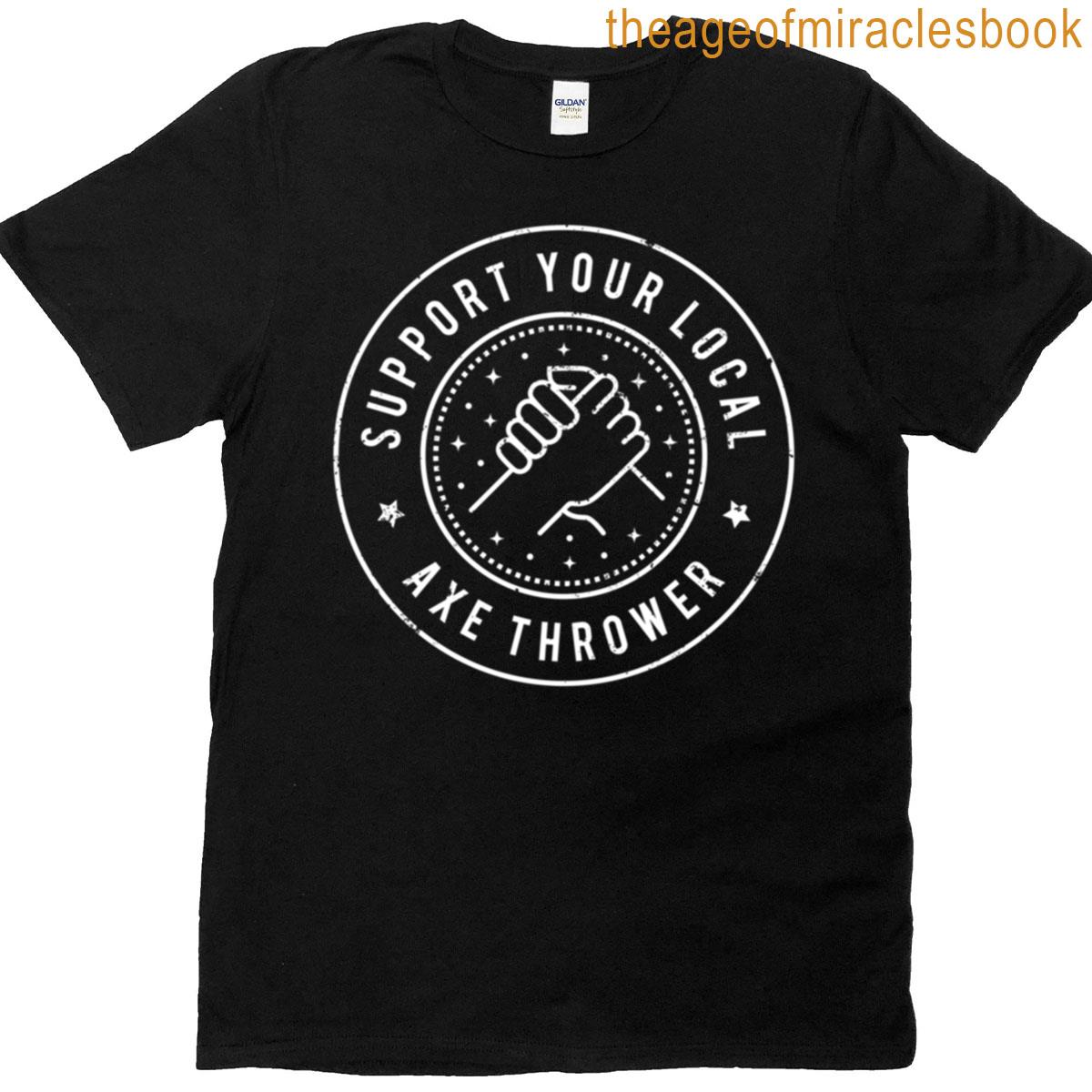 Axe Thrower Quote T-shirt