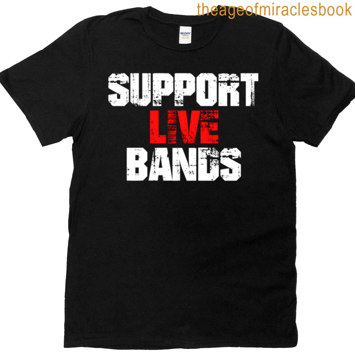 Support Live Bands T-shirt