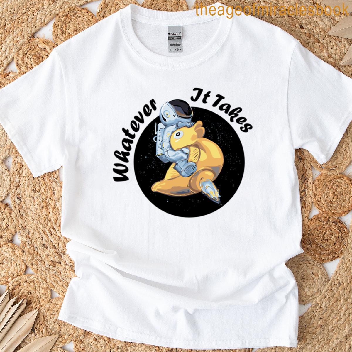 Whatever It Takes Medium T-shirt