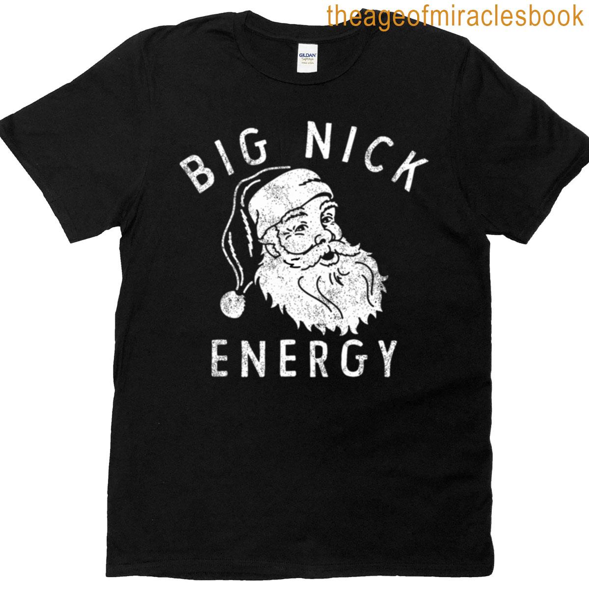 Big Nick Energy T-shirt