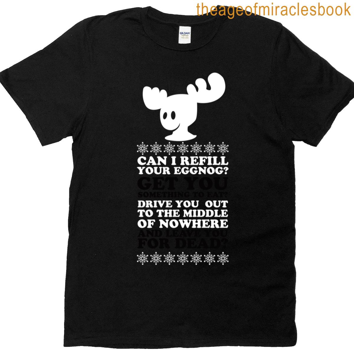 Can I Refill Your Eggnog T-shirt