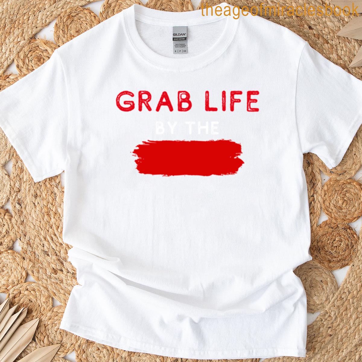 Grab Life T-shirt