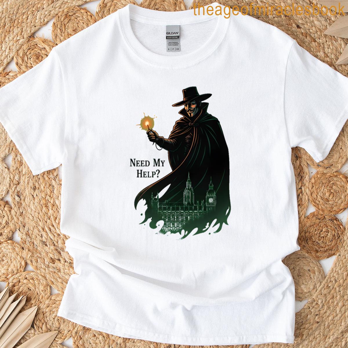 Guy Fawkes Need My Help T-shirt