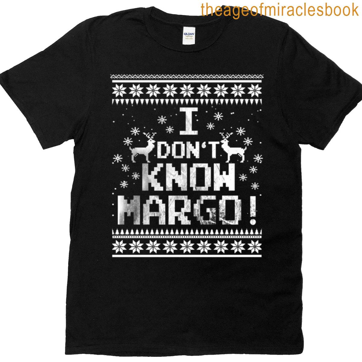 I Don’t Know Margo T-shirt