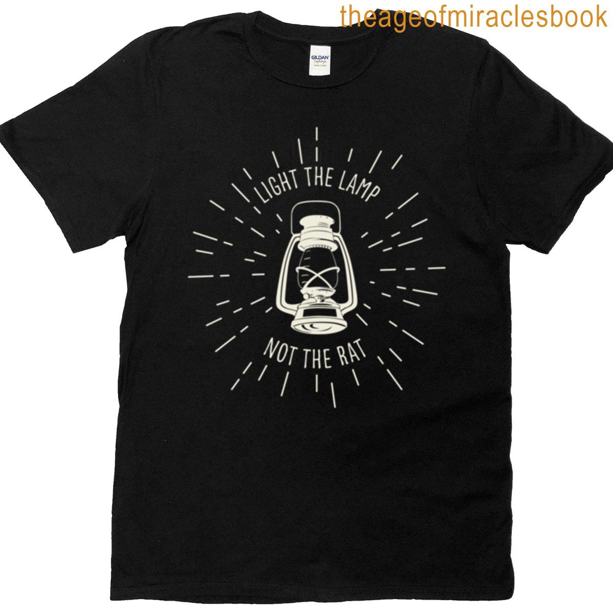 Light The Lamp Not The Rat T-shirt