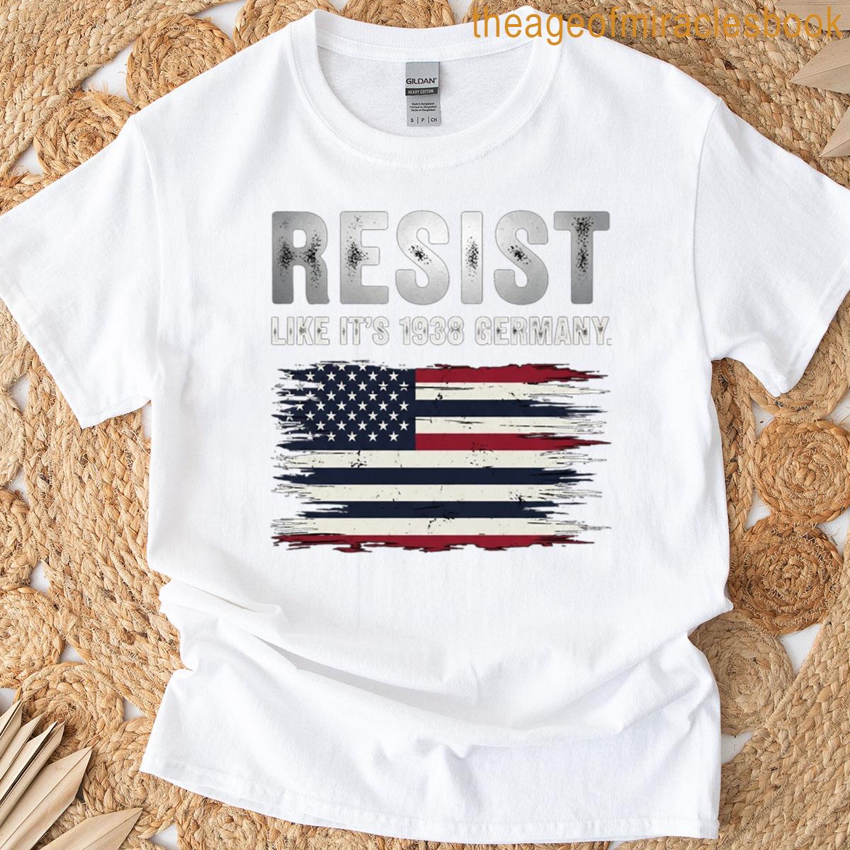 Resist Like It’s 1938 Germany Protest Graphic T-shirt