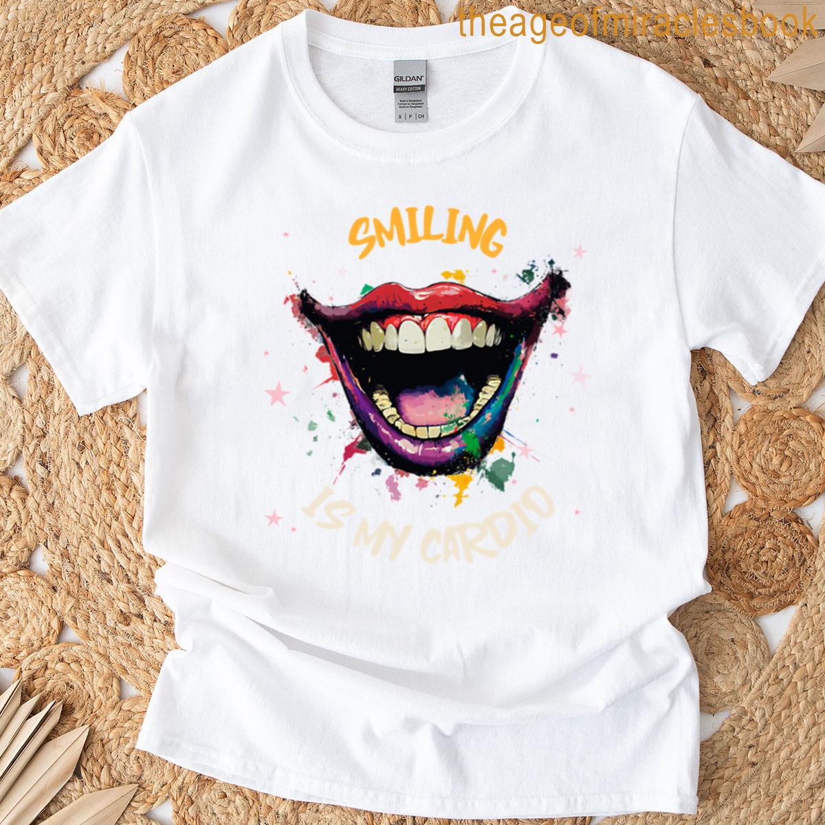 Smiling Is My Cardio T-shirt
