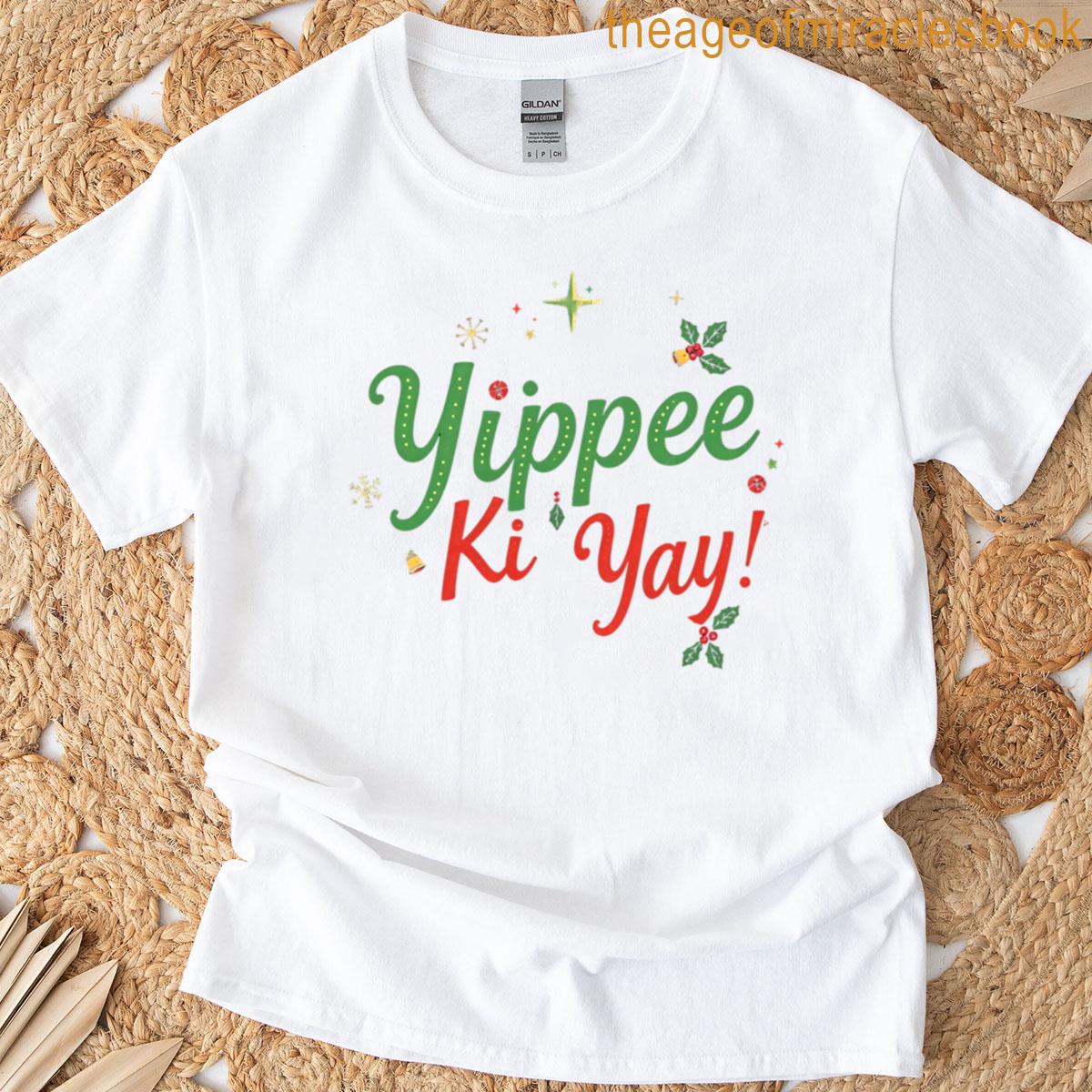 Yippee Ki Yay T-shirt