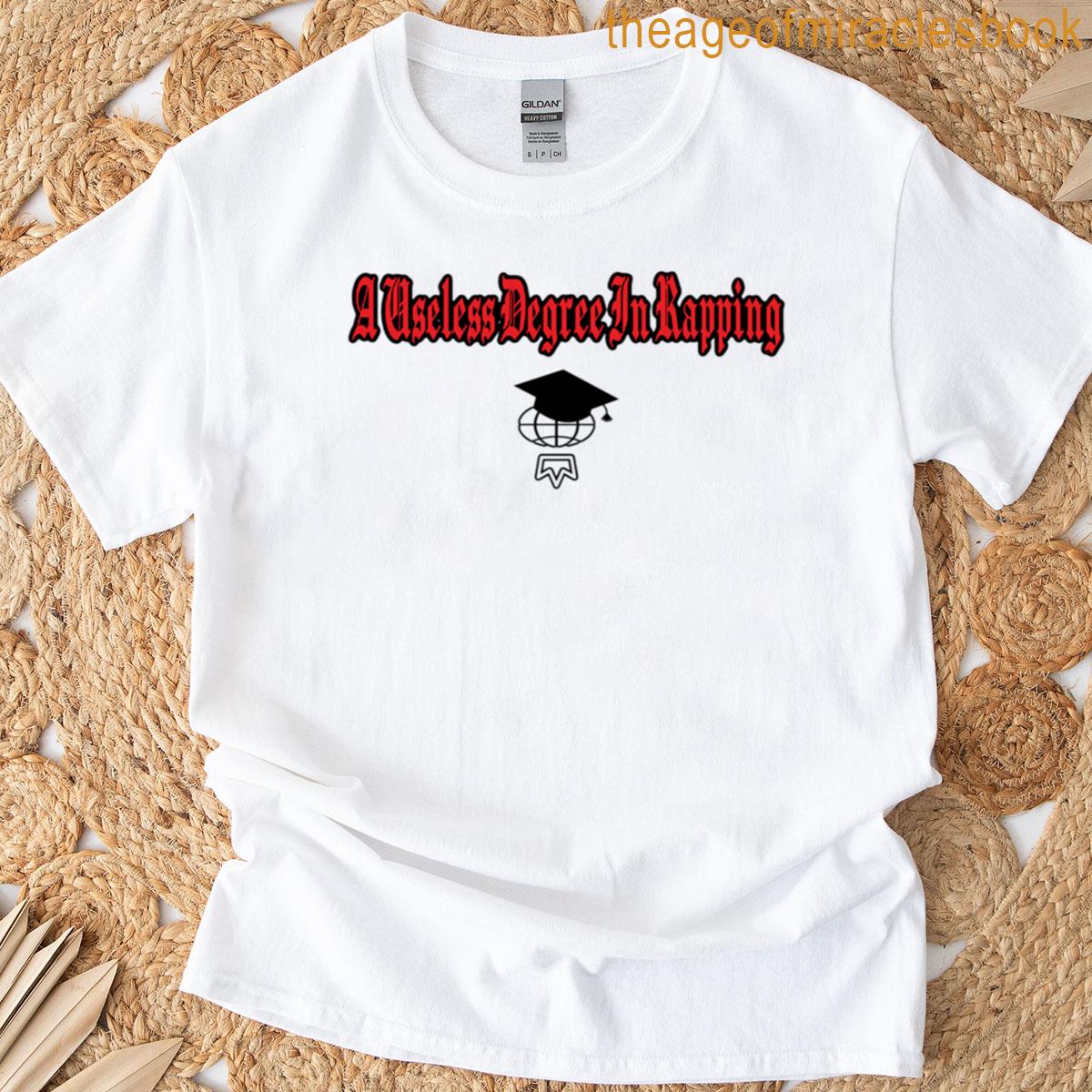 A Useless Degree In Rapping Promo T-shirt