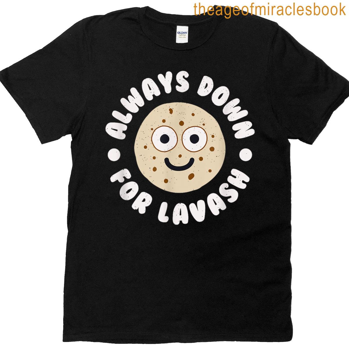 Always Down For Lavash – Armenian Bread Lavash T-shirt