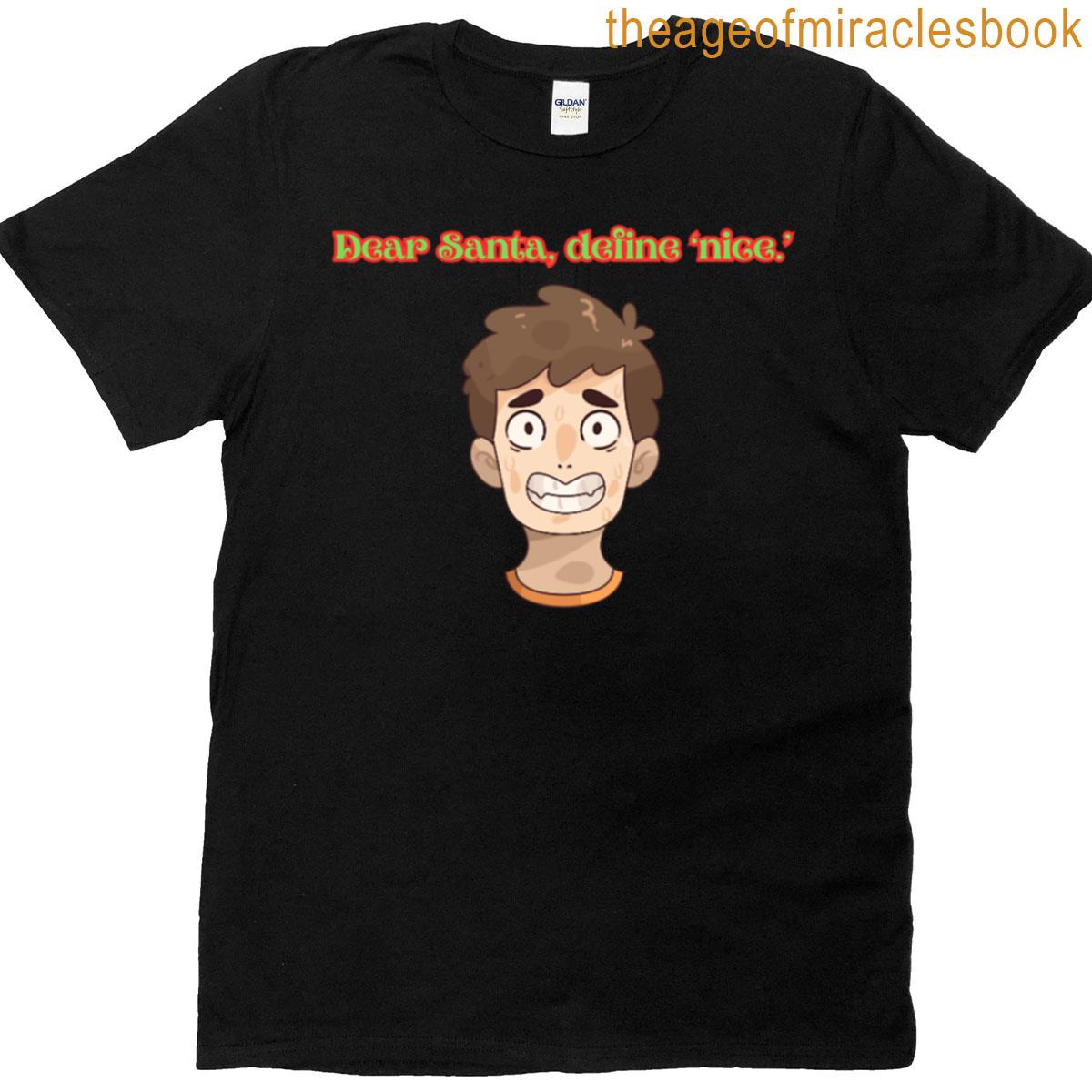 Dear Santa Define Nice T-shirt