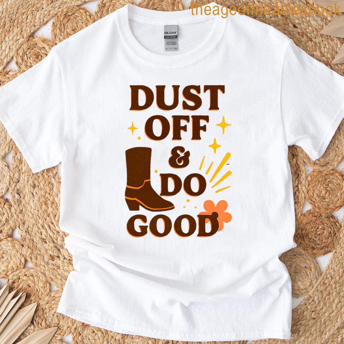 Dust Off Do Good T-shirt